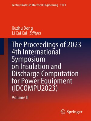 cover image of The Proceedings of 2023 4th International Symposium on Insulation and Discharge Computation for Power Equipment (IDCOMPU2023)